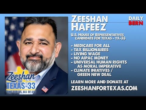 Daily Bern Conversation with Zeeshan Hafeez - Candidate for TX-33